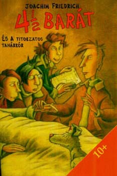Joachim Friedrich: 4 és 1/2 barát és a titokzatos tanárkór könyv