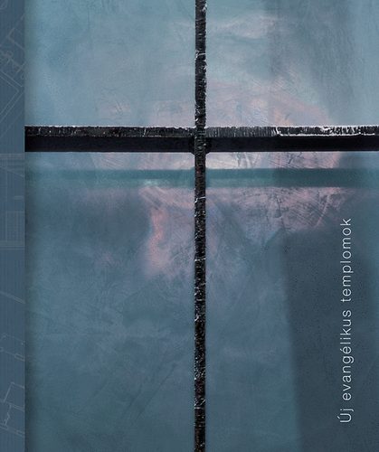 Krähling János; Vukoszávlyev Zorán (szerk.): Új evangélikus templomok antikvár