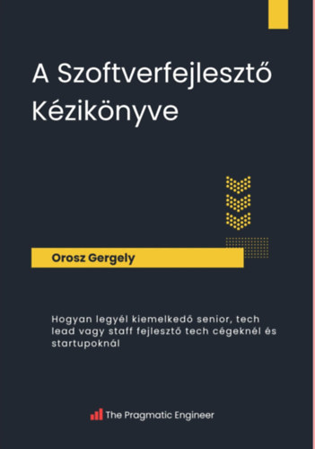 Orosz Gergely: A Szoftverfejlesztő Kézikönyve könyv