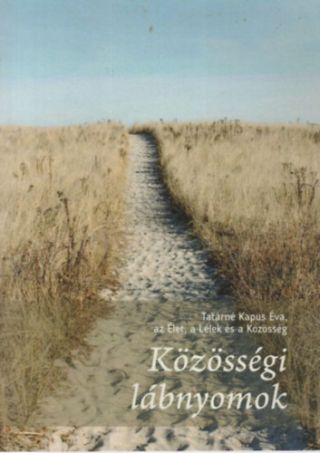 Tatárné Kapus Éva: Közösségi lábnyomok - az Élet, a Lélek és a Közösség antikvár