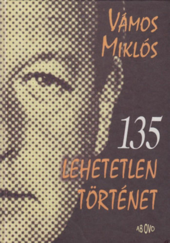 Vámos Miklós: 135-lehetetlen történet- Vámos Miklós antikvár