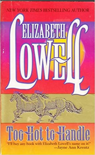 Elizabeth Lowell: Too hot to handle antikvár