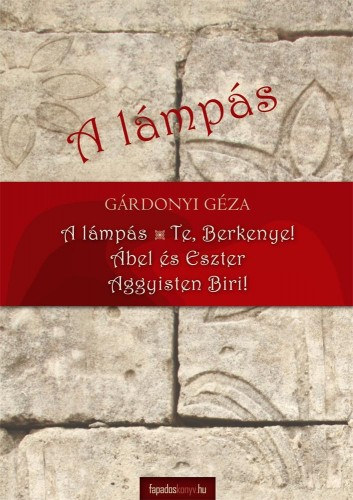 Kisregények 1. (A lámpás, Te, Berkenye!, Ábel és Eszter, Aggyisten Biri!) – Gárdonyi Géza
