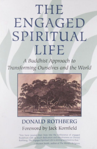 Donald Rothberg: The Engaged Spiritual Life. A Buddhist Approach to Transforming Ourselves and the World antikvár