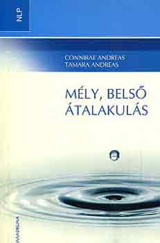 Andreas, Connirae, Andreas, Tamara: Mély, belső átalakulás antikvár