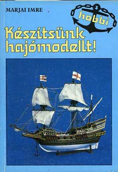 Marjai Imre: Készítsünk hajómodellt! antikvár