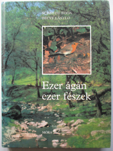Schmidt Egon-Bécsy László: Ezer ágán ezer fészek antikvár