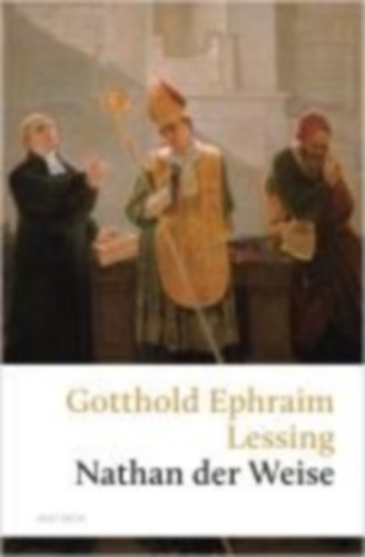 Lessing, Gotthold Ephraim: Nathan der Weise. Ein Drama in fünf Aufzügen idegen