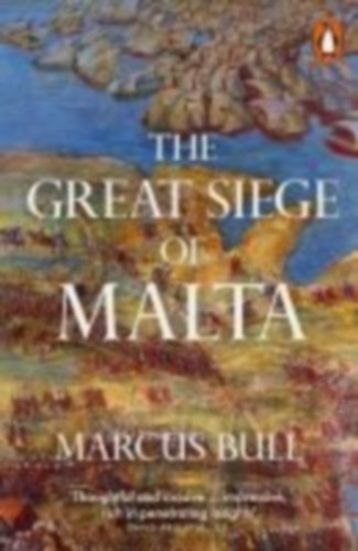Bull, Marcus: The Great Siege of Malta idegen