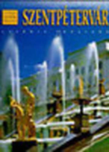 Claudia Sugliano: Szentpétervár (A világ legszebb helyei) antikvár