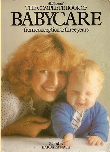 Barbara Nash: The Complete Book of Babycare from conception to three years antikvár