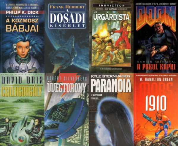 Philip K. Dick, David Brin, Kyle Sternhagen, W. Hamilton Green, Ian Watson, Frank Herbert, Robert Silverberg, Damien Forrestal: 8 db sci-fi regény: A ​kozmosz bábjai + Csillagdagály + Paranoia + Mars ​1910 + Űrgárdista + A ​dosadi kísérlet + Üvegtorony + A ​pokol kapui könyv