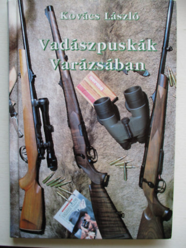 Kovács László: Vadászpuskák varázsában antikvár