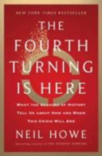 Howe, Neil: The Fourth Turning Is Here idegen