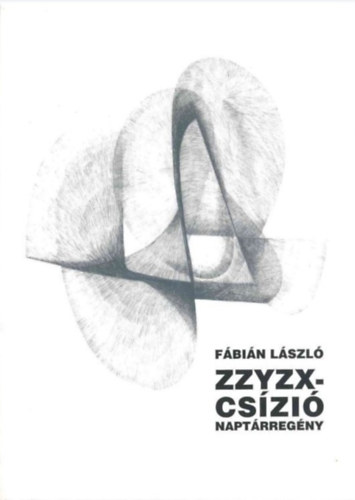 Fábián László: ZZYZX-csízió - Naptárregény könyv