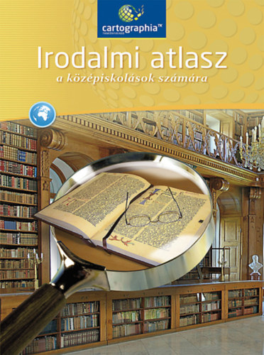 Cartographia Tankönyvkiadó: Irodalmi atlasz a középiskolások számára könyv