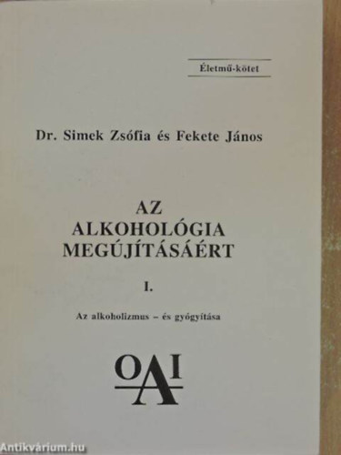 Dr. Simek Zsófia: Az alkohológia megújításáért I. antikvár