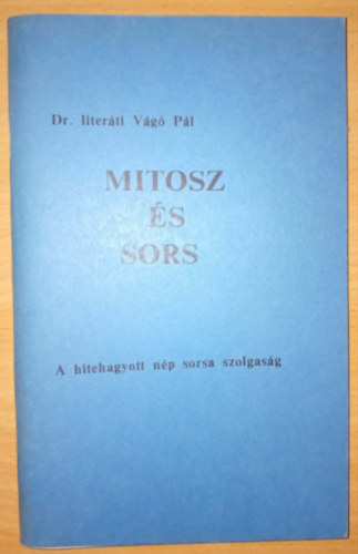 Dr. literáti Vágó Pál: Mitosz és sors antikvár