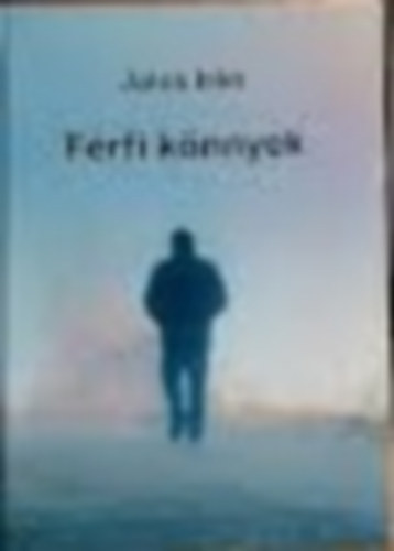 Jalcs Irén: Férfi könnyek antikvár