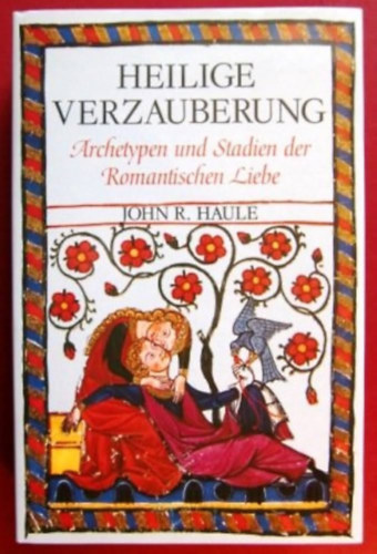Heilige Verzauberung -  Archetypen und Stadien der romantischen Liebe antikvár