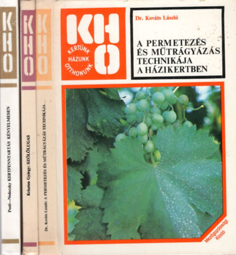 Pesti László-Nedeczky János, Kriszten György, Dr. Kováts László: 3 db KHO növénytermesztés: A permetezés és műtrágyázás technikája a házikertben + Szőlőlugas + Kert fenntartás kényelmesen antikvár