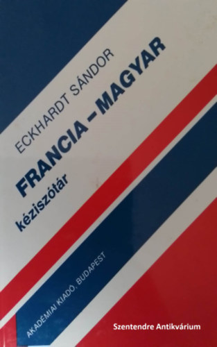 Eckhardt Sándor: Francia-magyar kéziszótár - középszótár antikvár