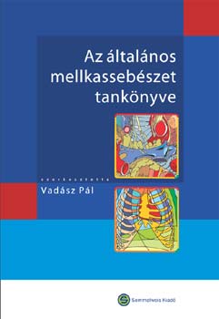 Vadász Pál (szerk.): Az általános mellkassebészet tankönyve antikvár