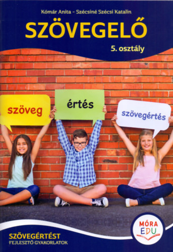 Kómár Anita, Szécsinészécsi Katalin: Szövegelő 5. osztály könyv