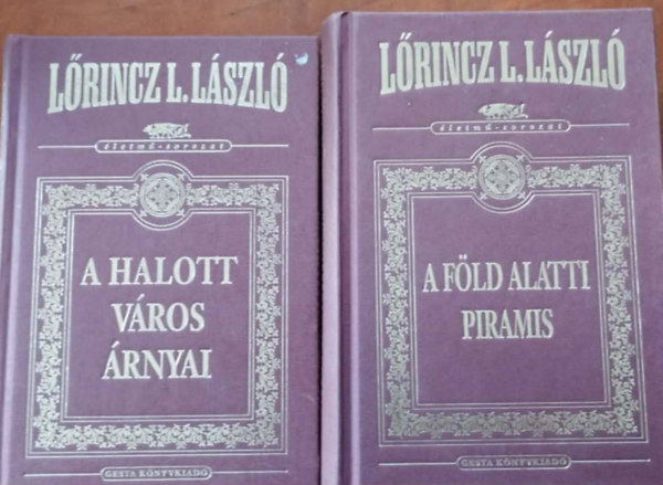 Lőrincz L. László: 2 db Lőrincz L. László regény :A halott város árnyai,a föld alatti piramis (díszkiadás) antikvár