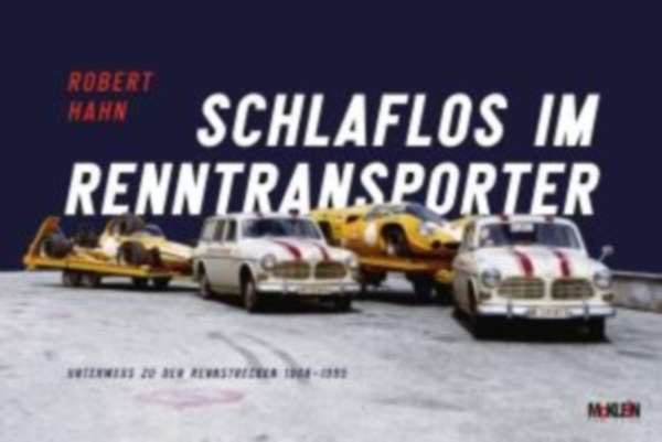 Ditzler, Christoph - Hahn, Robert: Schlaflos im Renntransporter: Robert Hahn idegen