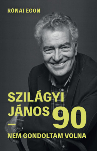 Rónai Egon, Szilágyi János: Szilágyi János 90 könyv