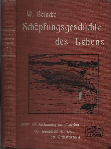 Wilhelm Bölsche: Die Schöpfungsgeschichte des Lebens (Die Abstammung de Menschen - Der Stammbaum der Tiere - Im Steinkohlenwald (3 mű egybekötve) idegen