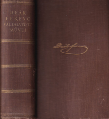 Deák Ferenc, Báró Wlassics Gyula: Deák Ferenc válogatott munkái I-II. (Egy kötetben) antikvár