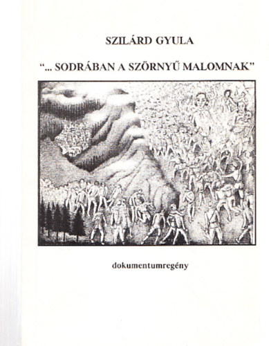 Szilárd Gyula: '...sodrában a szörnyű malomnak' (dedikált) antikvár