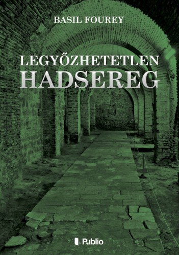 Basil Fourey: Legyőzhetetlen hadsereg e-Könyv