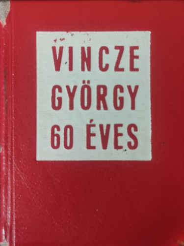 Vincze György a Szegedi Nyomda igazgatója 60 éves antikvár