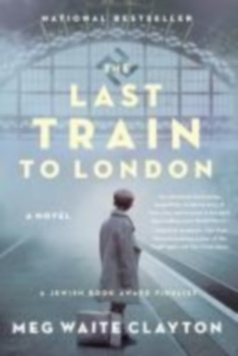 Clayton, Meg Waite: The Last Train to London idegen