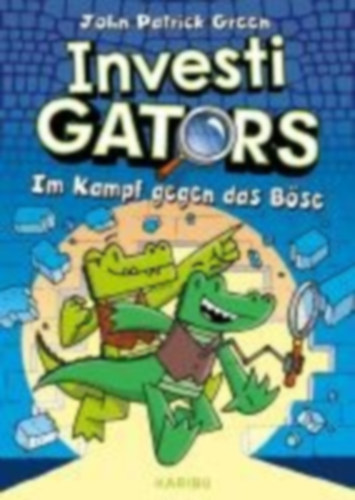 Green, John Patrick: InvestiGators (Band 1) - Im Kampf gegen das Böse idegen