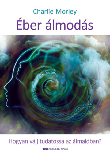 Charlie Morley: Éber álmodás könyv