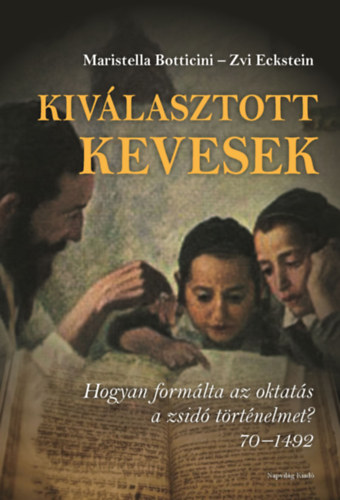 Maristella Botticini, Zvi Eckstein: Kiválasztott kevesek könyv