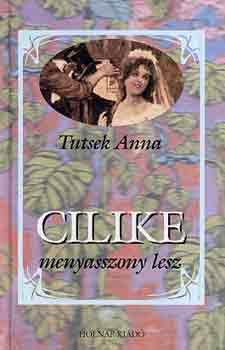Tutsek Anna: Cilike menyasszony lesz könyv