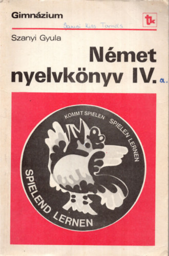 Szanyi Gyula: Német nyelvkönyv a gimnázium IV. osztálya számára antikvár