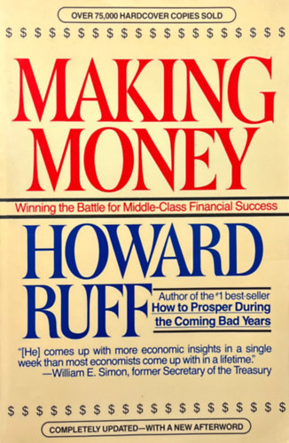 Howard Ruff: Making Money: Winning the Battle for Middle-Class Financial Success antikvár