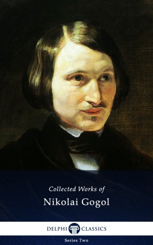 Nikolai Gogol: Delphi Complete Works of Nikolai Gogol (Illustrated) e-Könyv