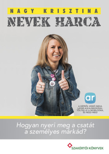 Nagy Krisztina: Nevek harca - Hogyan nyeri meg a csatát a személyes márkád? (Szakértői könyvek) antikvár