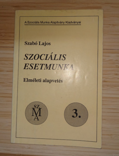 Szabó Lajos: Szociális esetmunka - Elmméleti alapvetés 3. antikvár