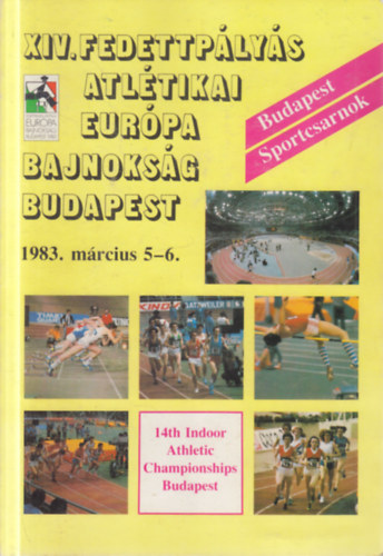 XIV. Fedettpályás Atlétikai Európa Bajnokság Budapest (Budapest Sportcsarnok, 1983. március 5-6.) antikvár