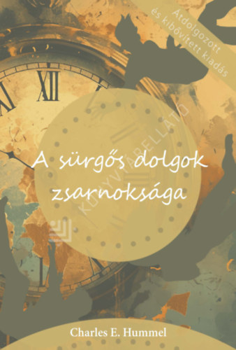 Charles Hummel: A sürgős dolgok zsarnoksága antikvár