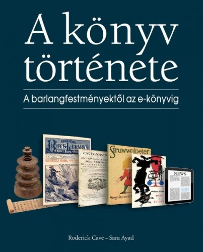 Roderick Cave - Saya Ayad: A könyv története e-Könyv