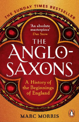 Morris, Marc: The Anglo-Saxons idegen